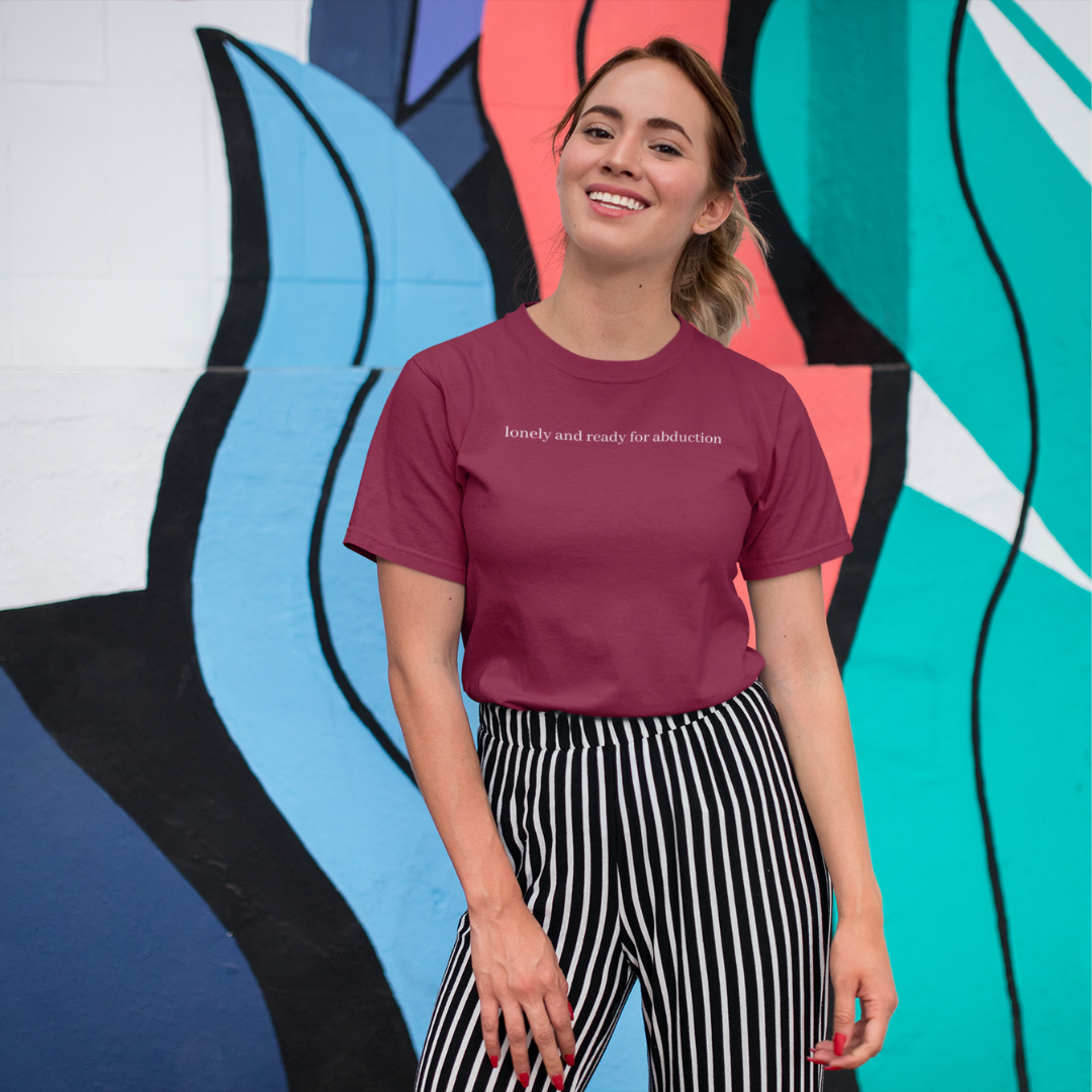 Lonely and Ready for Abduction Tee