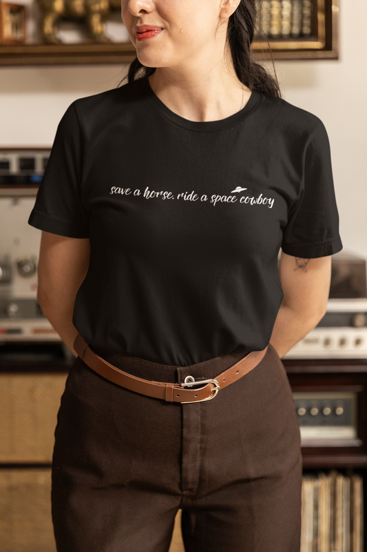 Save a Horse, Ride a Space Cowboy Tee